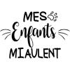 Mes enfants miaulent