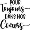 Pour toujours dans nos coeurs