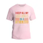I Keep All My Dad Jokes T-Shirt