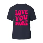 Love You More T-Shirt