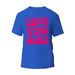 Love You More T-Shirt