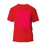Love You More T-Shirt