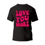 Love You More T-Shirt