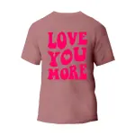 Love You More T-Shirt