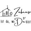 Zuhause ist da, wo du bist