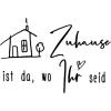 Zuhause ist da, wo ihr seid