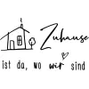 Zuhause ist da, wo wir sind