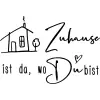 Zuhause ist da, wo du bist