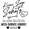 Keine Sorge Schatz ich werde dich für den rest deines lebens nerven