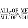 All of me loves all of you