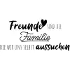 Freunde sind die Familie die wir uns selbst aussuchen