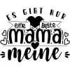 Es gibt nur eine Beste Mama meine