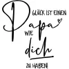 Glück-ist-einen-Papa-wie-dich-zu-haben!-