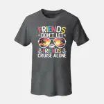 Friends Don't Let Friends Cruise Alone T-Shirt